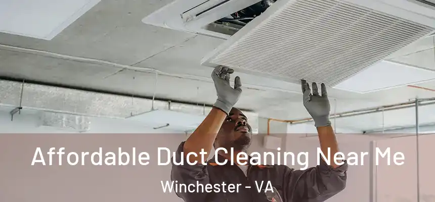 Affordable Duct Cleaning Near Me Winchester - VA