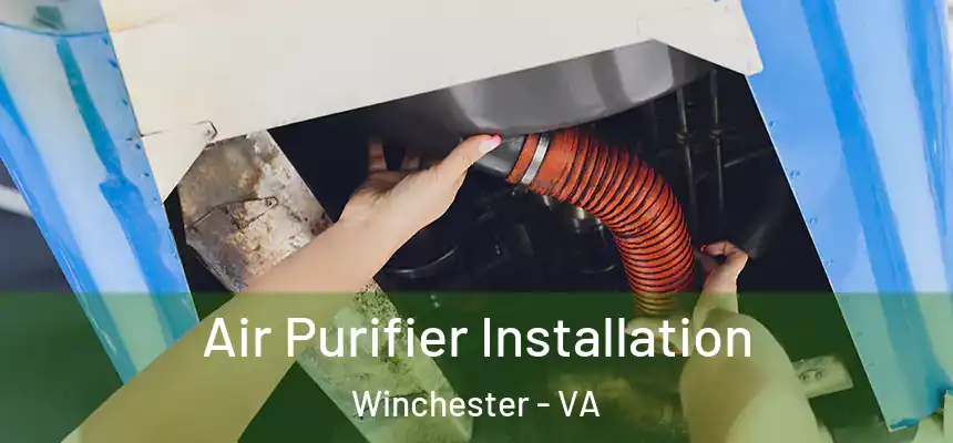  Air Purifier Installation Winchester - VA