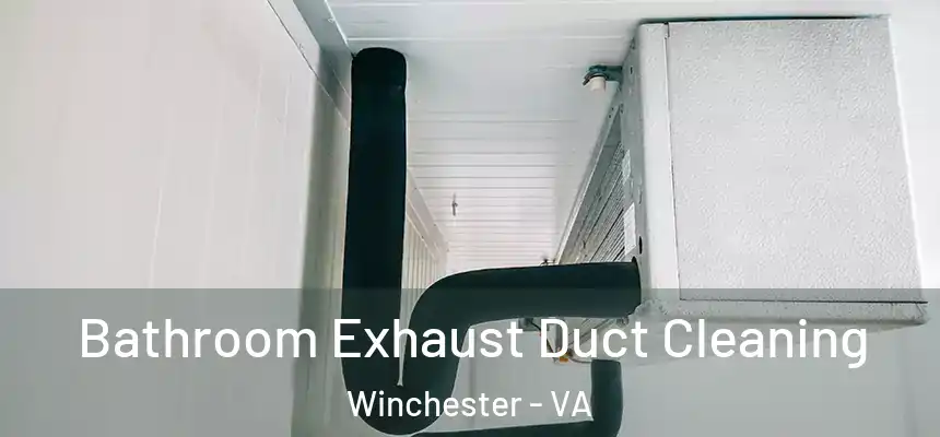  Bathroom Exhaust Duct Cleaning Winchester - VA