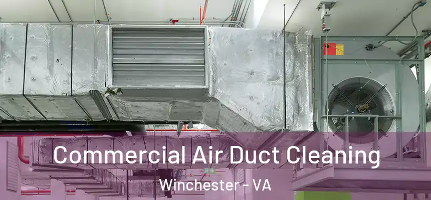  Commercial Air Duct Cleaning Winchester - VA