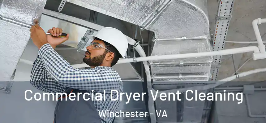 Commercial Dryer Vent Cleaning Winchester - VA