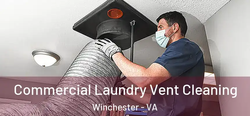  Commercial Laundry Vent Cleaning Winchester - VA