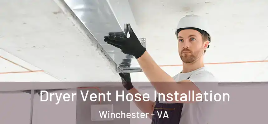  Dryer Vent Hose Installation Winchester - VA