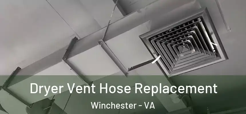  Dryer Vent Hose Replacement Winchester - VA