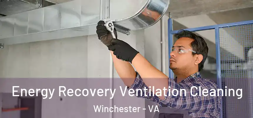  Energy Recovery Ventilation Cleaning Winchester - VA