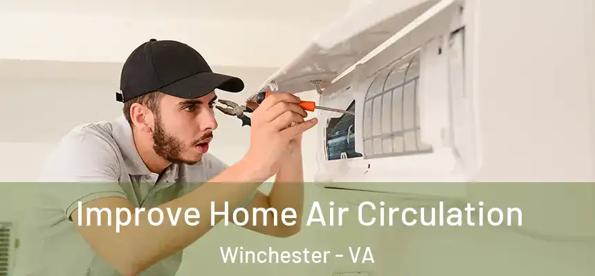  Improve Home Air Circulation Winchester - VA