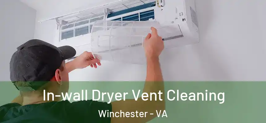  In-wall Dryer Vent Cleaning Winchester - VA