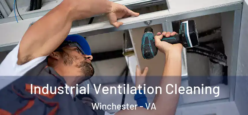  Industrial Ventilation Cleaning Winchester - VA