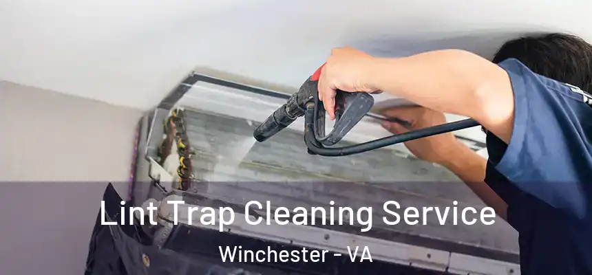  Lint Trap Cleaning Service Winchester - VA