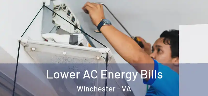  Lower AC Energy Bills Winchester - VA