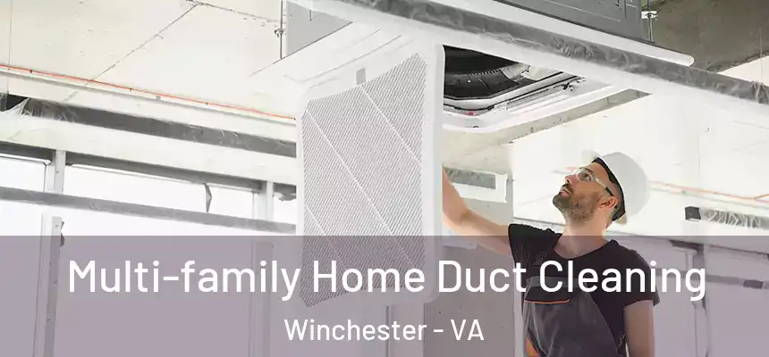 Multi-family Home Duct Cleaning Winchester - VA