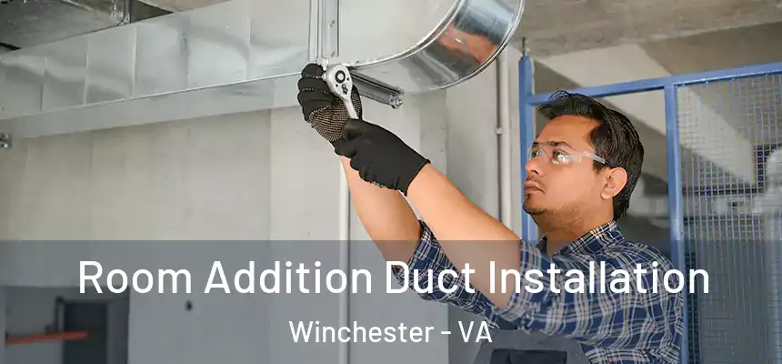  Room Addition Duct Installation Winchester - VA