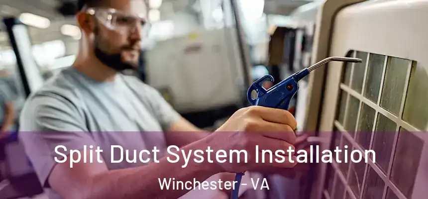 Split Duct System Installation Winchester - VA